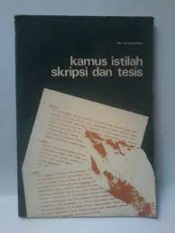 Kamus istilah skripsi dan tesis