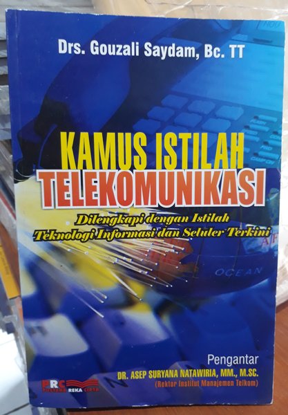 Kamus Istilah Telekomunikasi : Dilengkapi Dengan Istilah Teknologi Informatika dan Seluler Terkini