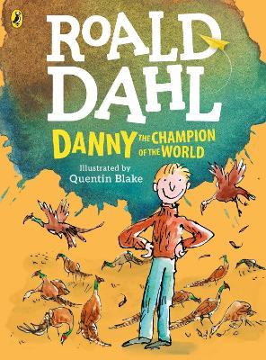 Danny the campion of the world / Roald Dahl