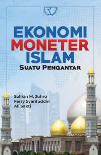 Ekonomi moneter Islam : suatu pengantar