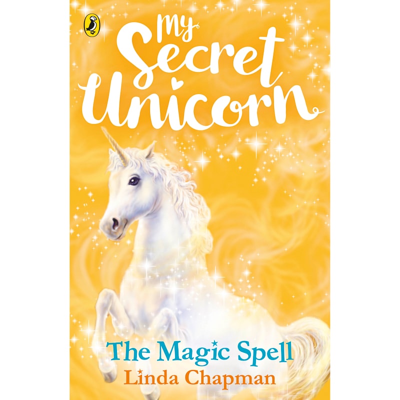 My secret unicorn.. : the magic spell