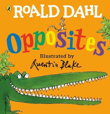 Opposites / Roald Dahl