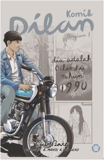 Komik Dilan bagian kesatu :  dia adalah Dilanku tahun 1990 / Pidi Baiq ; adaptasi, Ahmad Mahdi ; komikus, Ogi Geko