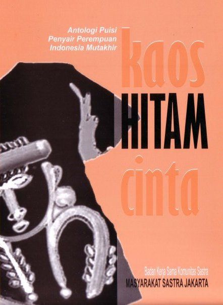 Kaos hitam cinta : antologi puisi penyair perempuan indonesia mutakhir