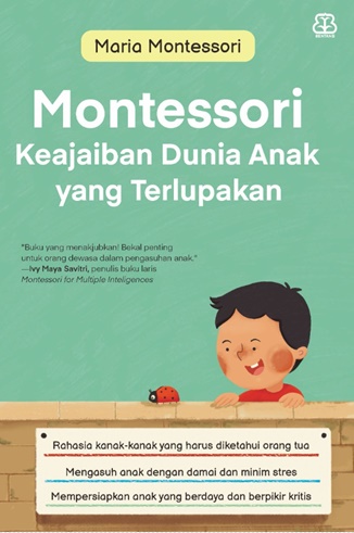 Montessori : keajaiban dunia anak yang terlupakan