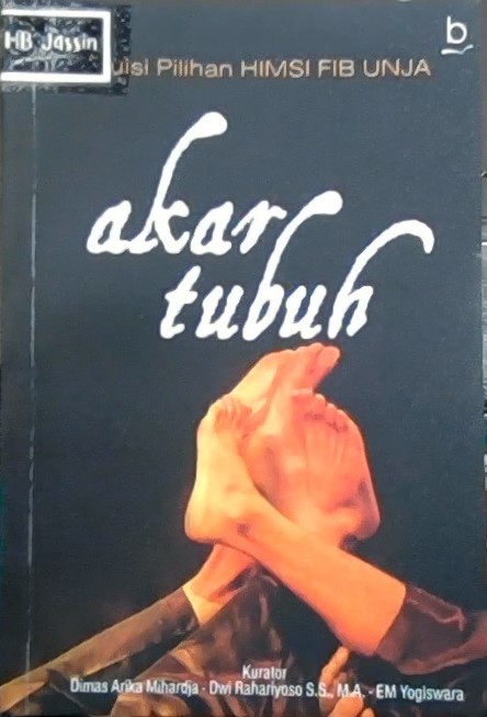 Akar tubuh : puisi pilihan himsi fib unja