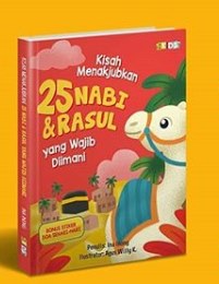 Kisah menakjubkan 25 nabi & rasul yang wajib diimani