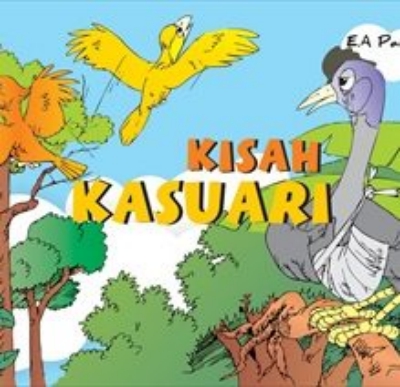Kisah Kasuari / E. A Pamungkas; editor, Endhiq; ilustrator, Ryan