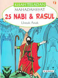 Kisah Teladan Mahadahsyat 25 Nabi & Rasul Untuk Anak / M. Ali Maksum