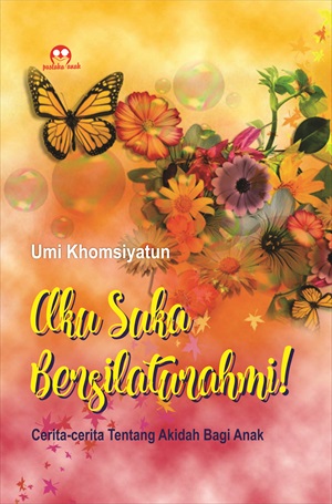 Aku suka bersilaturahmi :  Cerita-cerita tentang akidah bagi anak