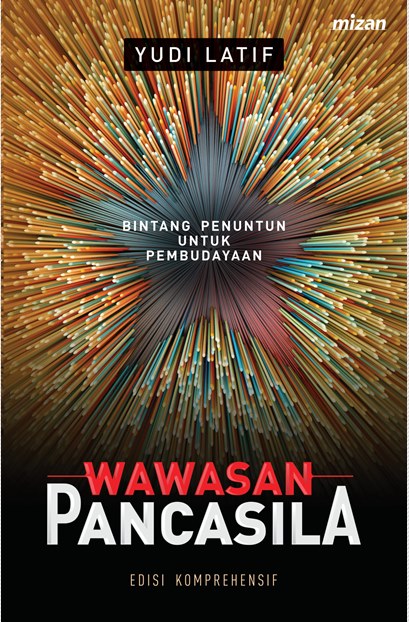 Wawasan pancasila : bintang penntun untuk pembudayaan