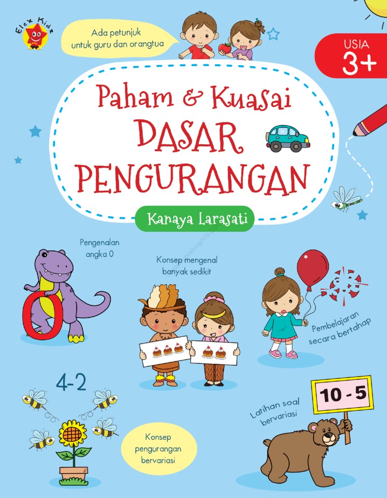 Paham dan kuasai dasar pengurangan / Kanaya Larasati ; ilustrasi, LT Crew