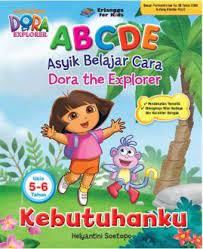 ABCDE (Asyik belajar cara dora the explorer ) kebutuhanku / Helyantini Soetopo