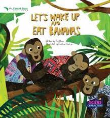 Let's wake up and eat bananas / Sri Ulina; Penerjemah: Andy Bianchi; Editor: Adeline Bangun