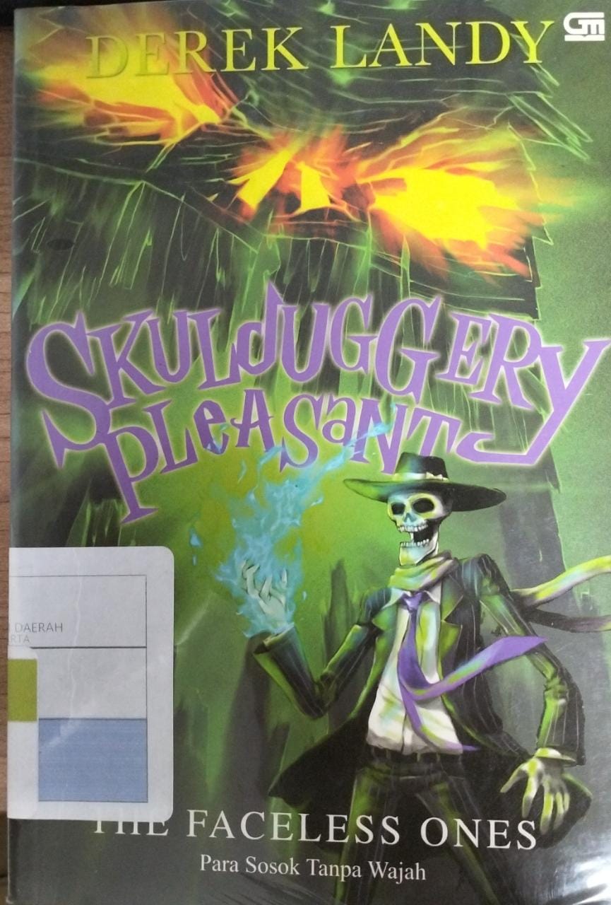 Skulduggery pleasant :  the faceless ones (para sosok tanpa wajah) / Derek Landy,; Alih bahasa : Primadonna Angela ; editor, Reita Ariyanti