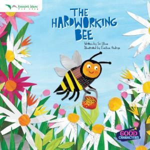 The hardworking bee / Sri Ulina ; penerjemah, Andy Bianchi ; editor, Adeline Bangun, Eva Nurjannah, Larissa Adinda ; ilustrator, Evelline Andrya
