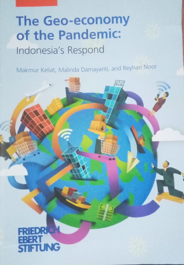 Geoekonomi pandemi :  tanggapan Indonesia / Makmur Keliat, Malinda Damayanti, Reyhan Noor