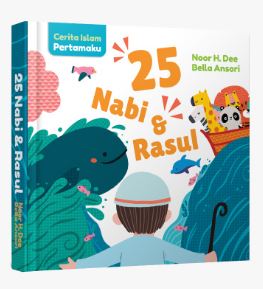 Cerita islam pertamaku : 25 nabi dan rasul