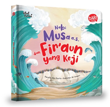Seri ulul azmi : Nabi Musa a.s. dan fir'aun yang keji