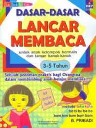Dasar-dasar lancar membaca : untuk anak kelompok bermain dan taman kanak-kanak 3-5 tahun