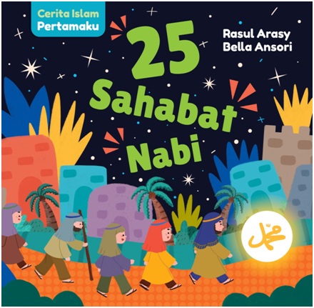 Cerita islam pertamaku : 25 sahabat nabi