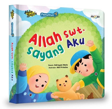 Halo balita : Allah Swt. sayang aku