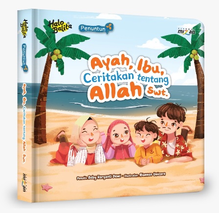 Ayah, ibu, ceritakan tentang Allah SWT
