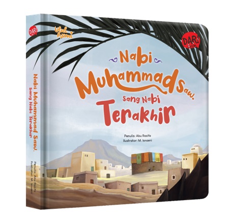 Seri ulul azmi : Nabi Muhammad Saw. sang Nabi Terakhir