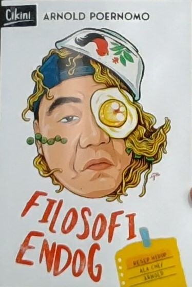 Filosofi endog : Resep hidup ala chef Arnold