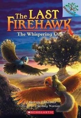 The last firehawk :  the whispering oak / Katrina Charman ; ilustrasi, Jeremy Norton