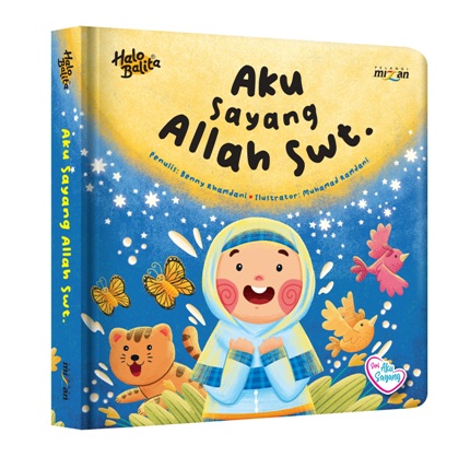 Halo balita : aku sayang Allah Swt