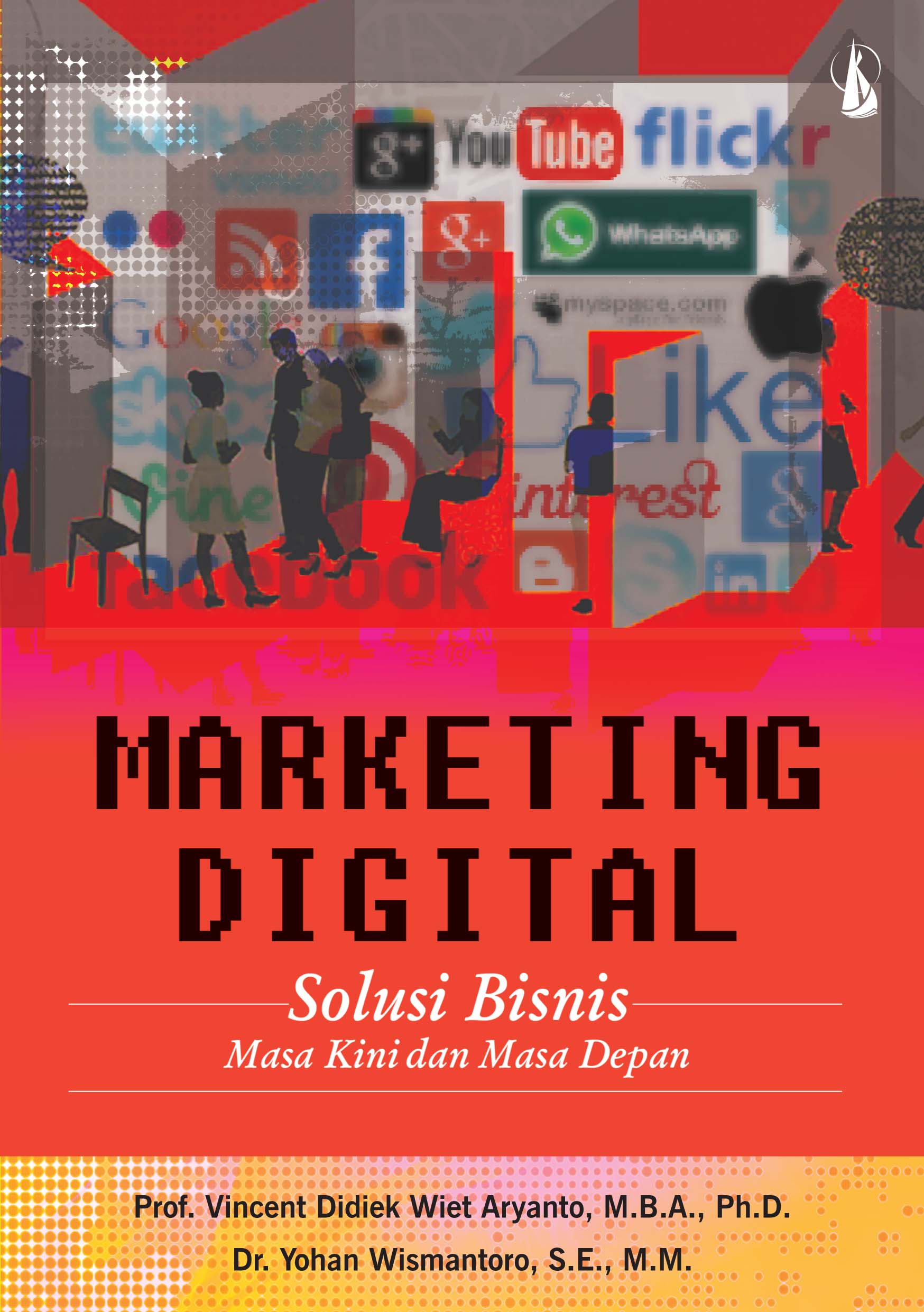 Marketing digital : solusi bisnis masa kini dan masa depan