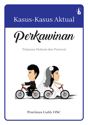 Kasus-kasus aktual perkawinan : tinjauan hukum dan pastoral