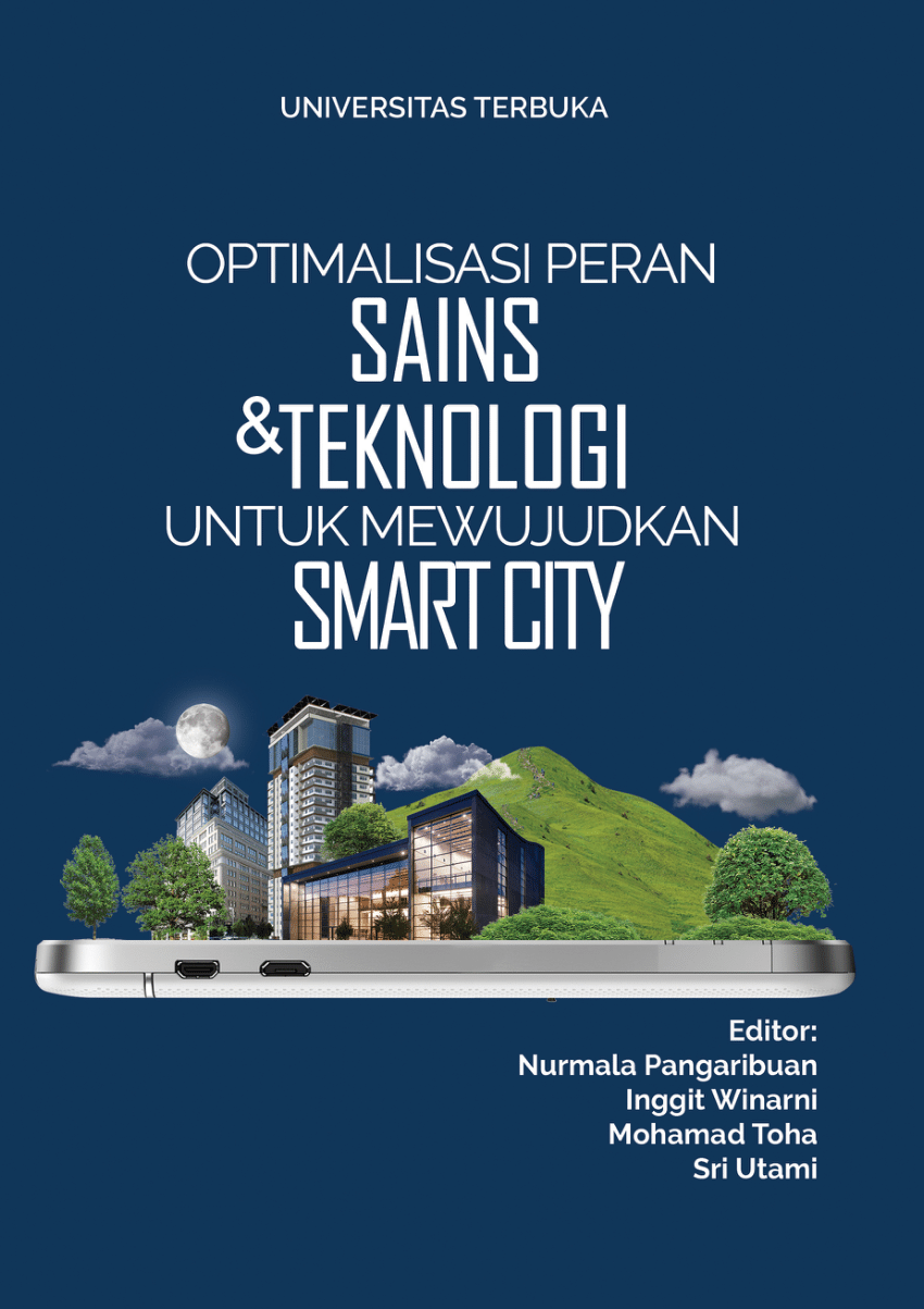 Optimalisasi peran sains & teknologi untuk mewujudkan smart city / Nurmala Pangaribuan, Inggit Winarni, Mohamad Toha, Sri Utami