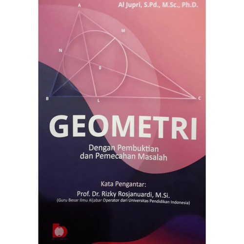 Geometri dengan pembuktian dan pemecahan masalah / Al Jupri ; editor, Lia Inarotut Darojah