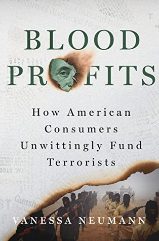 Blood profits : how American consumers unwittingly fund terrorists