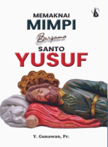 Memaknai mimpi bersama Santo Yusuf