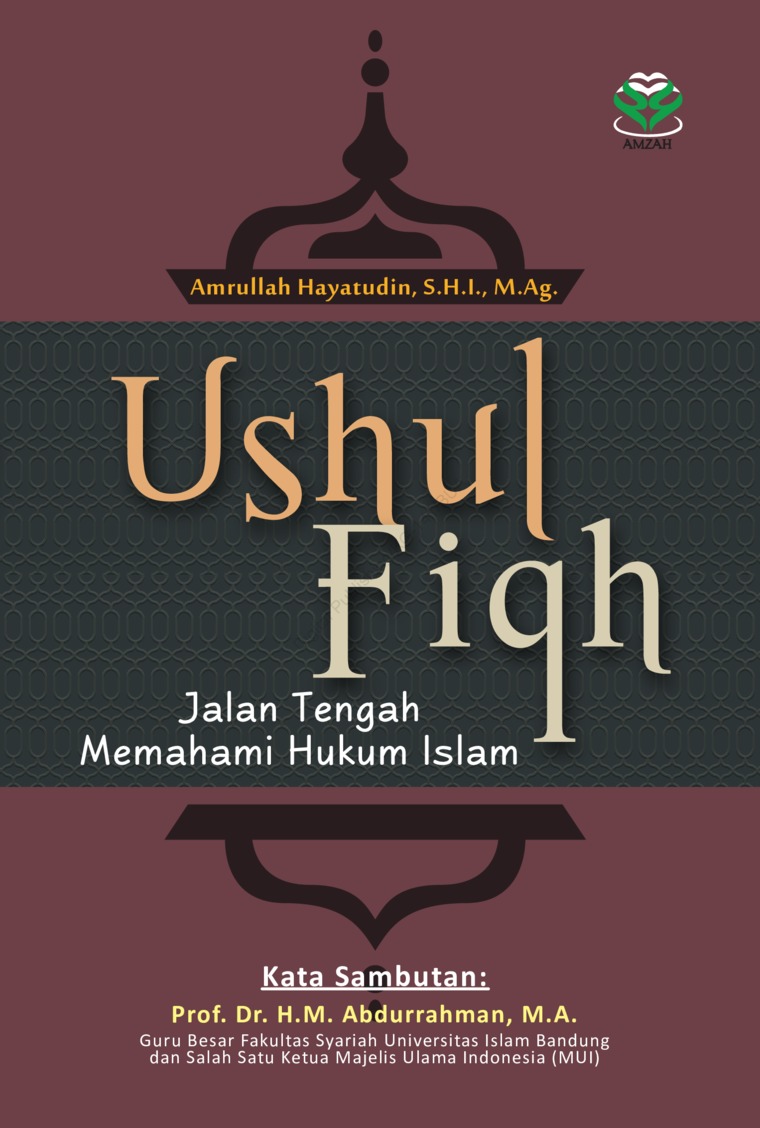 Ushul fiqh : jalan tengah memahami hukum islam
