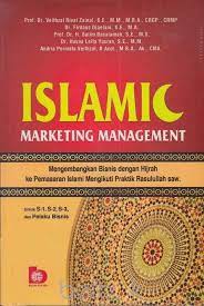Islamic marketing management : mengembangkan isnis dengan hijrah ke pemasaran islami mengikuti praktik Rasulullah Saw.