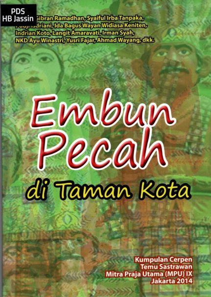 Embun pecah di Taman Kota : kumpulan cerpen Temu Sastrawan Mitra Praja Utama (MPU) IX Jakarta 2014