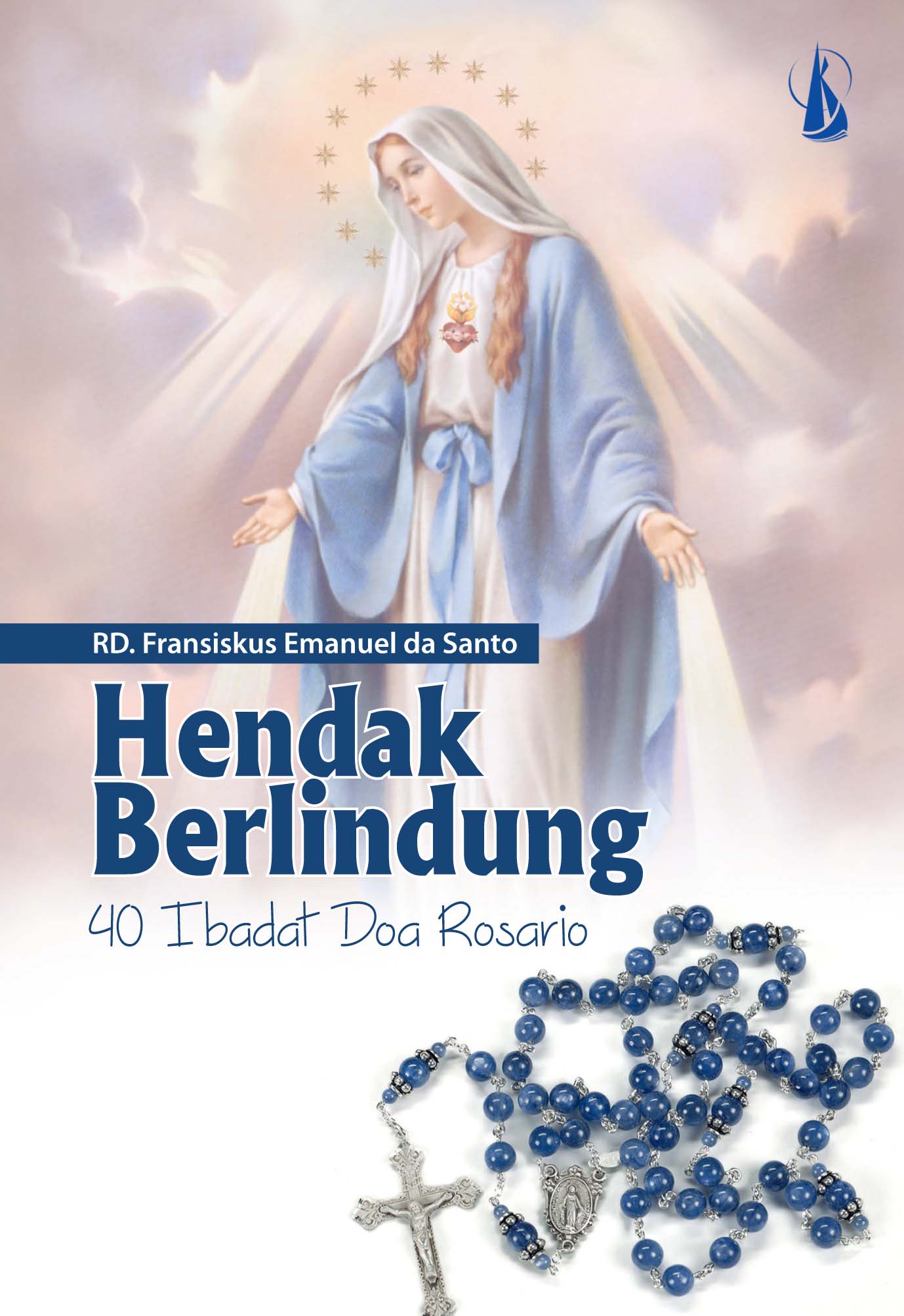 Hendak berlindung : 40 ibadat doa rosario