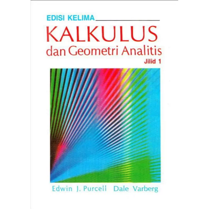 Kalkulus dan geometri analitis jilid 1