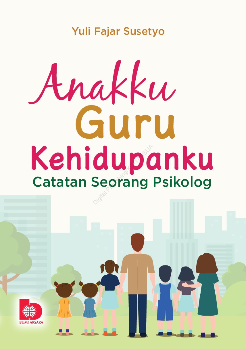Anakku, guru kehidupanku : catatan seorang psikolog
