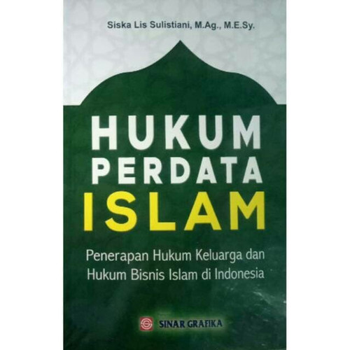 Hukum perdata islam : penerapan hukum keluarga dan hukum bisnis Islam di Indonesia
