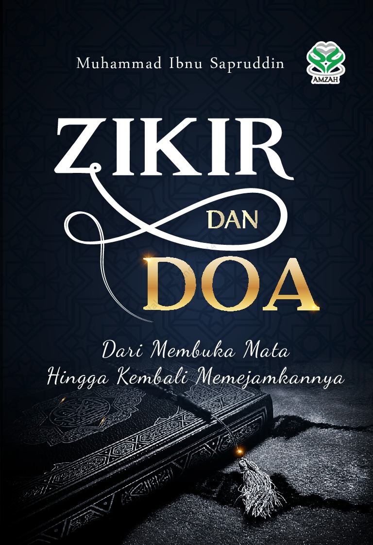 Zikir dan doa : dari membuka mata hingga kembali memejamkannya