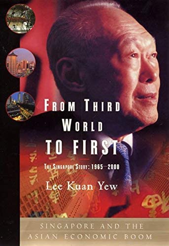 From third world to first : the singapore storu : 1965-2000