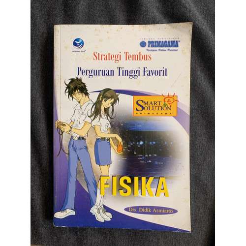 Strategi tembus perguruan tinggi favorit fisika / Didik Asmiarto