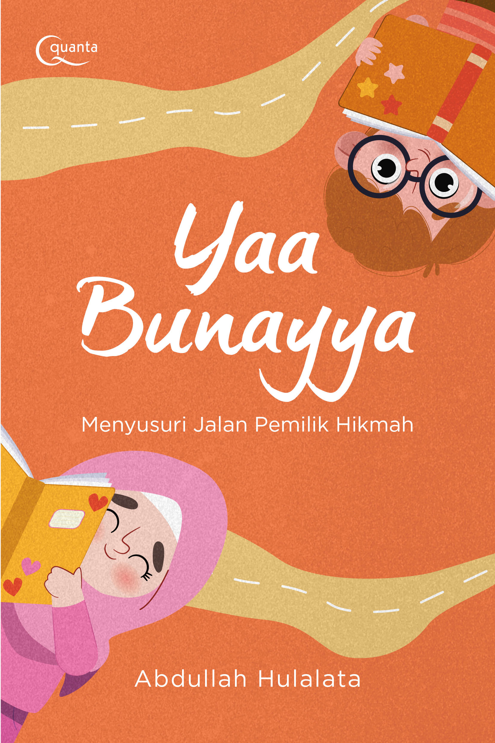 Yaa Bunayya : menyusuri jalan pemilik hikmah