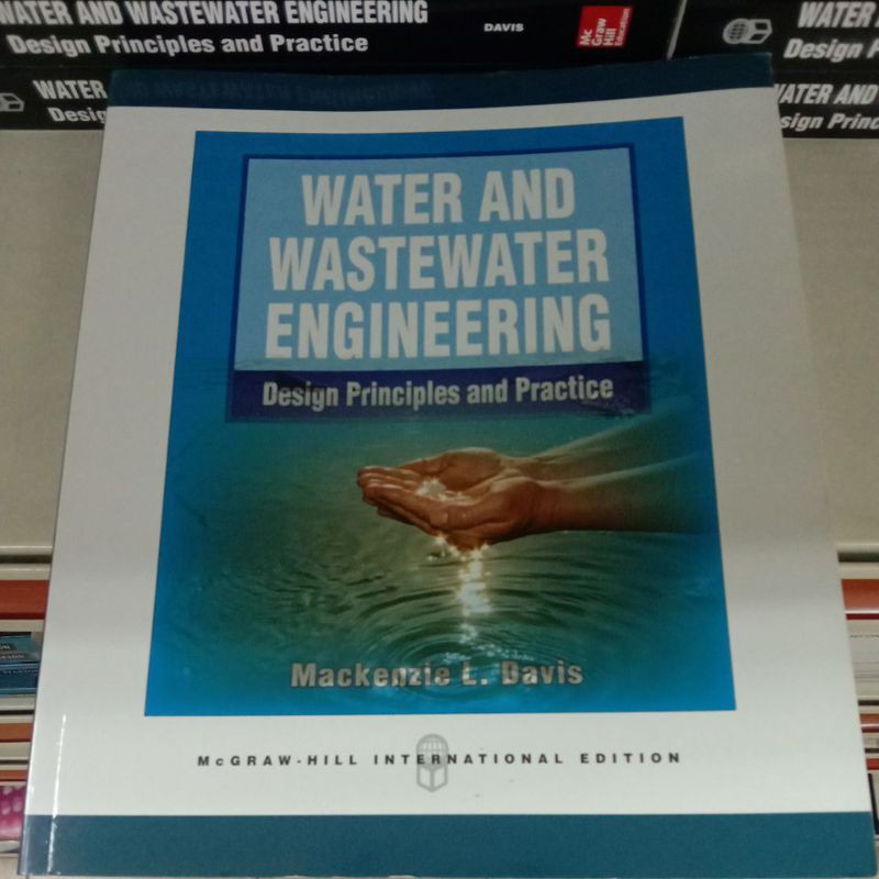 Water and wastewater engineering :  design prinsiples and practice / Mackenzie L. Davis