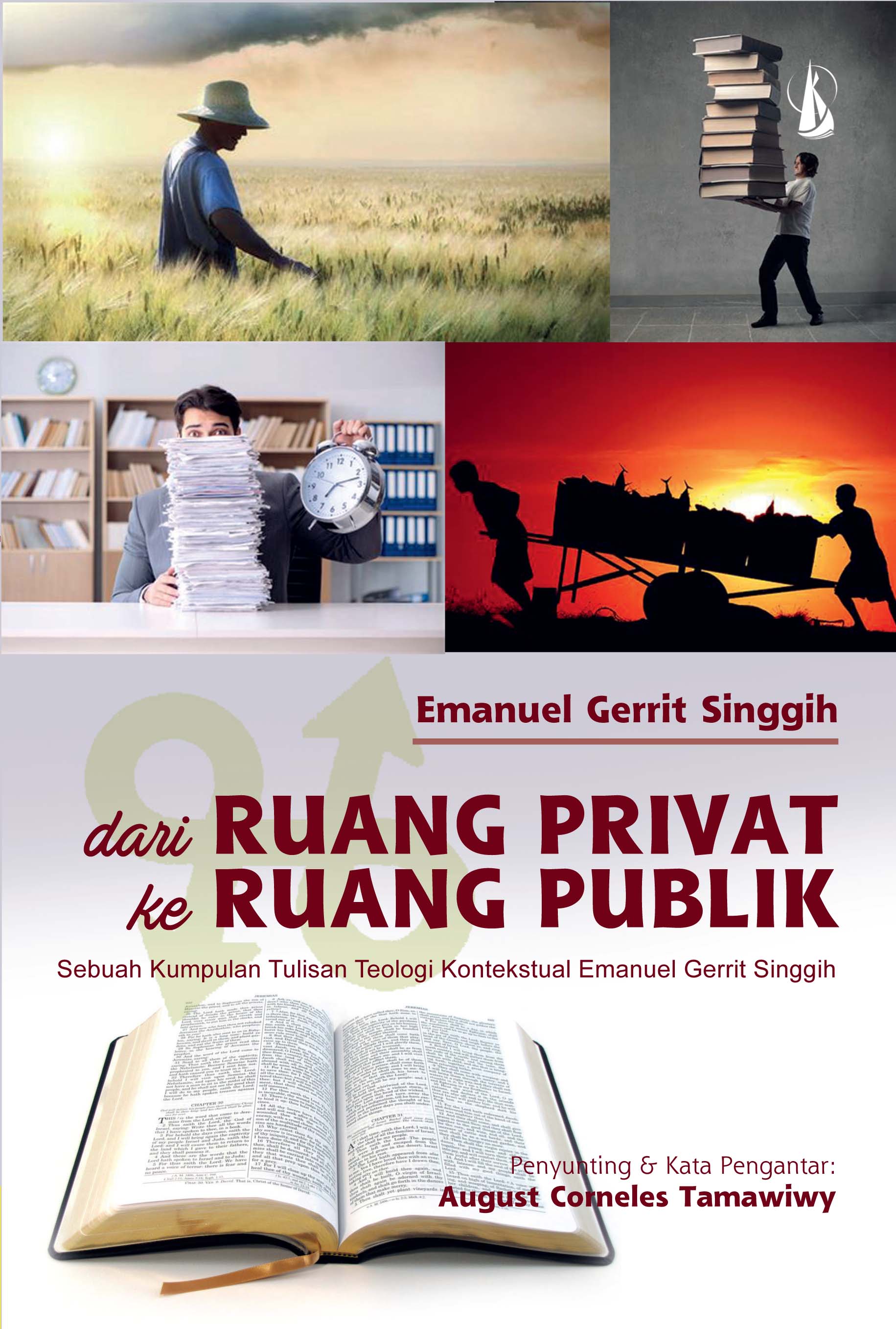 Dari ruang privat ke ruang publik : sebuah kumpulan tulisan teologi kontekstual Emanuel Gerrit Singgih